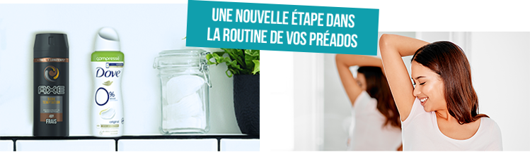 Une nouvelle étape dans la routine de vos préados