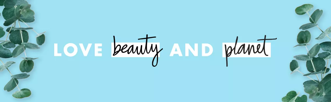 Avec Love Beauty and Planet, célébrez votre beauté tout en donnant un peu d’amour à la planèt