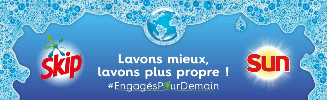 Skip et Sun marques engagées pour demain. Lessive lave-linge lave-vaisselle. Lavons mieux lavons plus propre.
