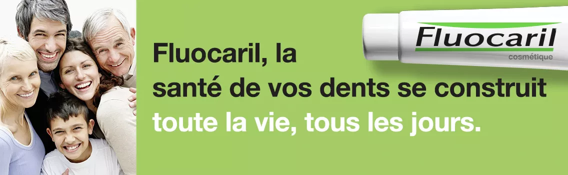 FLUOCARIL, la santé de vos dents se construit toute la vie, tous les jours.