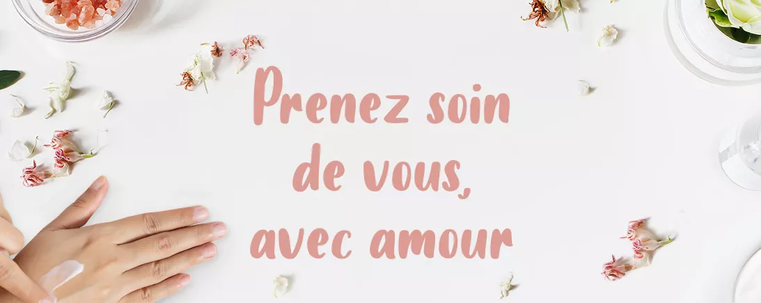Des astuces pour prendre soin de soi