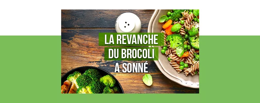 La revanche du brocoli a sonné