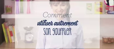 Comment utiliser autrement son gaufrier ?