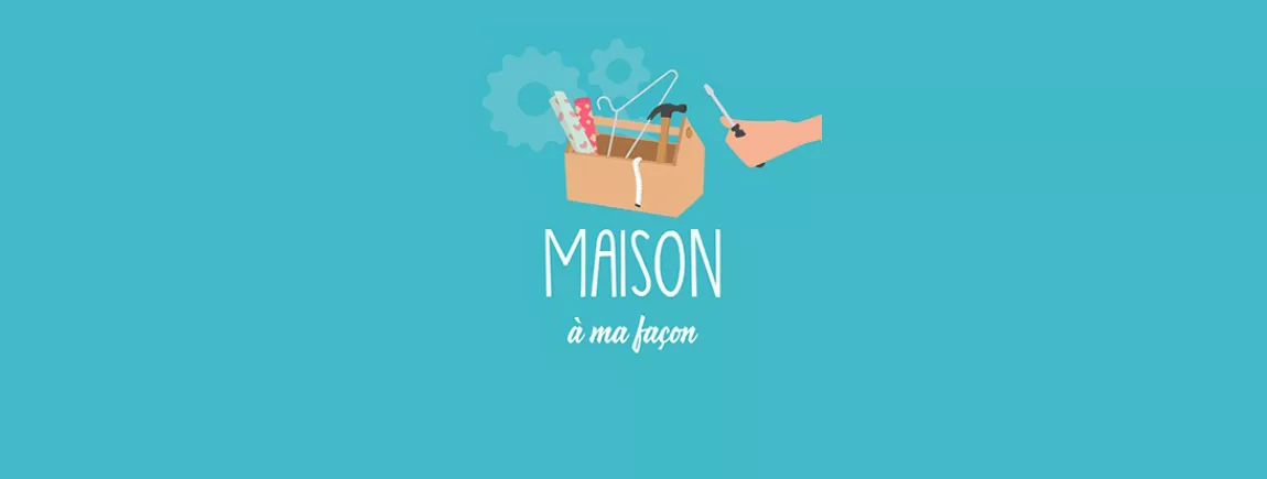 Maison à ma façon