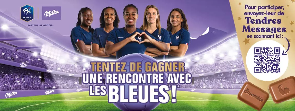 Avec Milka et le FFF, tentez de rencontrer les Bleues ! Les joueuses de l’équipe de France de foot et le texte « Tentez de gagner une rencontre avec les bleues ! »