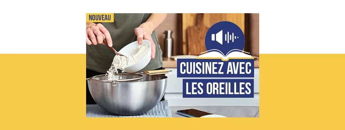 Nouveau : écoutez nos recettes